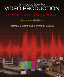 Introduction to Video Production: Studio, Field, and Beyond, 2nd Edition eBook