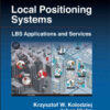 Local Positioning Systems: LBS Applications and Services, 1st Edition eBook