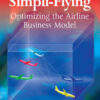 Simpli-Flying: Optimizing the Airline Business Model, 1st Edition eBook