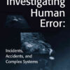 Investigating Human Error: Incidents, Accidents, and Complex Systems, 1st Edition eBook