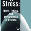 Flight Stress: Stress, Fatigue and Performance in Aviation, 1st Edition eBook
