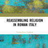Reassembling Religion in Roman Italy, 1st Edition eBook