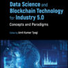 Next Generation Data Science and Blockchain Technology for Industry 5.0: Concepts and Paradigms, 1st Edition eBook
