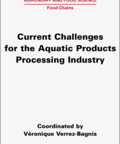 Current Challenges for the Aquatic Products Processing Industry, 1st Edition eBook