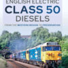 English Electric Class 50 Diesels: From the Western Region to Preservation eBook