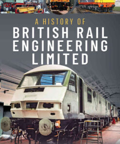 A History of British Rail Engineering Limited eBook