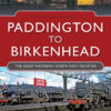 Paddington to Birkenhead: The Great Western's North West Frontier eBook