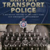British Transport Police: A definitive history of the early years and subsequent development eBook