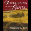 Socializing Capital: The Rise of the Large Industrial Corporation in America eBook