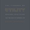The Tyranny of Utility: Behavioral Social Science and the Rise of Paternalism eBook