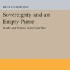 Sovereignty and an Empty Purse: Banks and Politics in the Civil War eBook