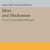 Ideas and Mechanism: Essays on Early Modern Philosophy eBook