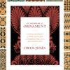 The Grammar of Ornament: A Visual Reference of Form and Colour in Architecture and the Decorative Arts - The complete and unabridged full-color edition eBook