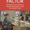 The Nobel Factor: The Prize in Economics, Social Democracy, and the Market Turn eBook