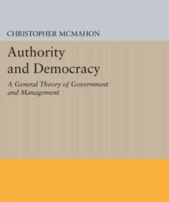 Authority and Democracy: A General Theory of Government and Management eBook