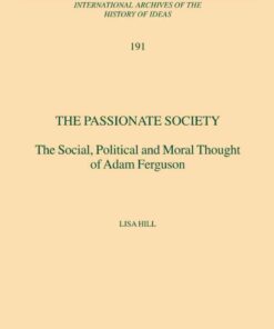 The Passionate Society: The Social, Political and Moral Thought of Adam Ferguson eBook