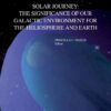 Solar Journey: The Significance of Our Galactic Environment for the Heliosphere and Earth, 1st Edition eBook