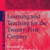 Learning and Teaching for the Twenty-First Century: Festschrift for Professor Phillip Hughes, 1st Edition eBook