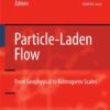 Particle-Laden Flow: From Geophysical to Kolmogorov Scales, 1st Edition eBook