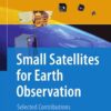 Small Satellites for Earth Observation: Selected Contributions, 1st Edition eBook