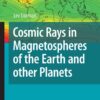 Cosmic Rays in Magnetospheres of the Earth and other Planets eBook