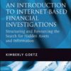 An Introduction to Internet-Based Financial Investigations: Structuring and Resourcing the Search for Hidden Assets and Information eBook