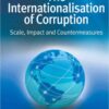 The Internationalisation of Corruption: Scale, Impact and Countermeasures eBook