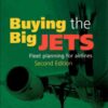 Buying the Big Jets: Fleet Planning for Airlines, 2nd Edition eBook