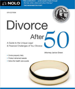 Divorce After 50: A Guide to the Unique Legal and Financial Challenges of Your Divorce, 6th Edition eBook