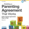 Building a Parenting Agreement That Works: Child Custody Agreements Step by Step, 11th Edition eBook