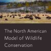 The North American Model of Wildlife Conservation eBook