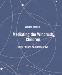 Mediating the Windrush Children: Caryl Phillips and Horace Ové, 1st Edition eBook