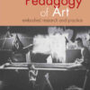 The Prosthetic Pedagogy of Art: Embodied Research and Practice eBook