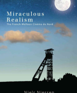 Miraculous Realism: The French-Walloon Cinéma du Nord eBook