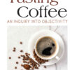 Tasting Coffee: An Inquiry into Objectivity eBook