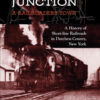 Hopewell Junction: A Railroader's Town: A History of Short-line Railroads in Dutchess County, New York eBook