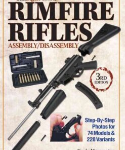 The Gun Digest Book of Rimfire Rifles Assembly/Disassembly: Step-by-Step Photos for 74 Models & 228 Variables, 3rd Edition eBook