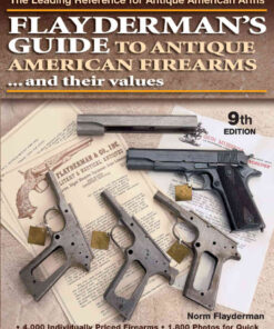 Flayderman's Guide to Antique American Firearms and Their Values, 9th Edition eBook