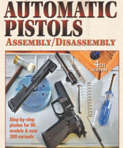 The Gun Digest Book of Automatic Pistols Assembly/Disassembly, 4th Edition eBook