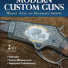 Modern Custom Guns: Walnut, Steel, and Uncommon Artistry, 2nd Edition eBook