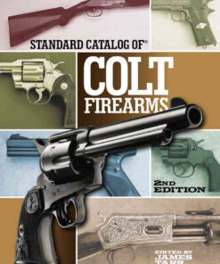 Standard Catalog of Colt Firearms, 2nd Edition eBook