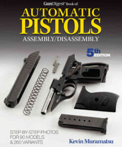 Gun Digest Book of Automatic Pistols Assembly/Disassembly, 5th Edition eBook