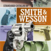 Standard Catalog of Smith & Wesson, 4th Edition eBook