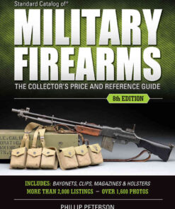 Standard Catalog of Military Firearms: The Collector’s Price & Reference Guide, 8th Edition eBook