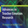 Advances in Teacher Emotion Research: The Impact on Teachers' Lives, 1st Edition eBook