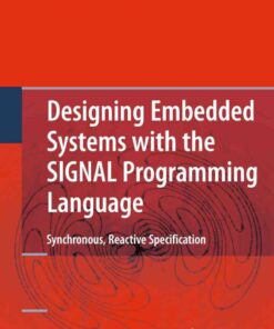 Designing Embedded Systems with the SIGNAL Programming Language: Synchronous, Reactive Specification eBook