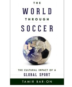 The World through Soccer: The Cultural Impact of a Global Sport, 1st Edition eBook