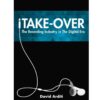 iTake-Over: The Recording Industry in the Digital Era eBook