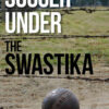 Soccer under the Swastika: Stories of Survival and Resistance during the Holocaust, 1st Edition eBook