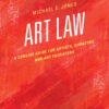 Art Law: A Concise Guide for Artists, Curators, and Art Educators eBook